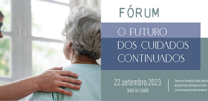 Fórum "O Futuro dos Cuidados Continuados" em Santiago do Cacém