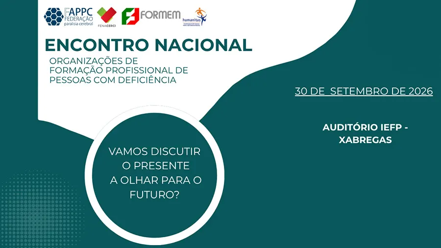 Encontro Nacional das Entidades de Formação Profissional para Pessoas com Deficiência e Incapacidade